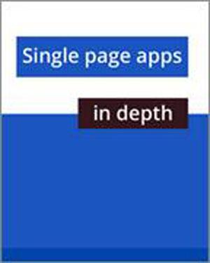 Single Page Apps in Depth